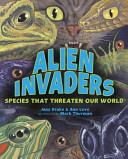 Alien Invaders: Species That Threaten Our World cover