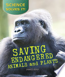 Saving Endangered Plants and Animals cover