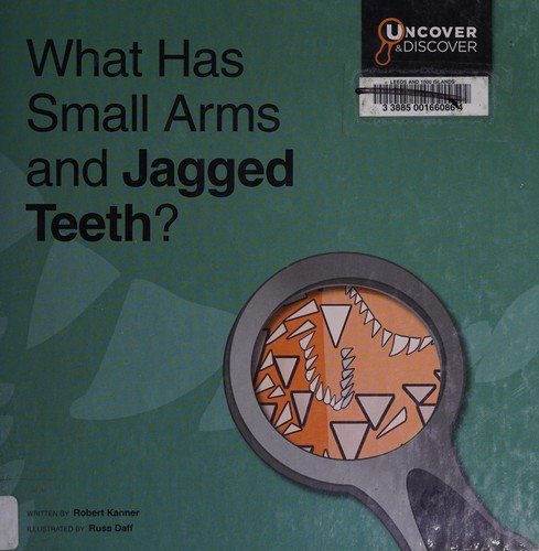 What Has Small Arms and Jagged Teeth? cover