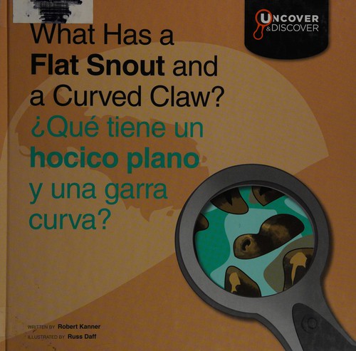 What Has a Flat Snout and a Curved Claw? cover