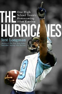 The Hurricanes: One High School Team's Homecoming after Katrina cover