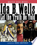 Ida B. Wells: Let the Truth Be Told cover