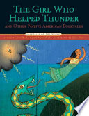 The Girl Who Helped Thunder and Other Native American Folktales cover