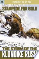 Stampede for Gold: The Story of the Klondike Rush cover