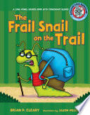 The Frail Snail on the Trail: A Long Vowel Sounds Book with Consonant Blends cover
