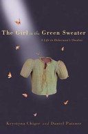 The Girl in the Green Sweater: A Life in Holocaust's Shadow cover