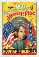 The Mostly True Adventures of Homer P. Figg cover