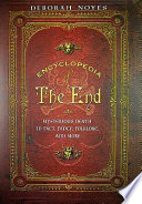 Encyclopedia of the End: Mysterious Death in Fact, Fancy, Folklore, and More cover