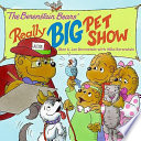 The Berenstain Bears' Really Big Pet Show cover