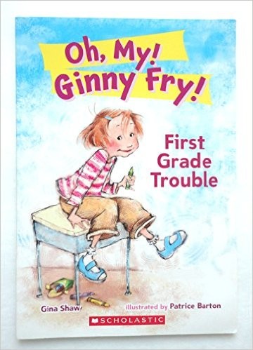 Oh, My! Ginny Fry! First Grade Trouble cover