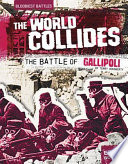 The World Collides: The Battle of Gallipoli cover