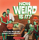 How Weird Is It? A Freaky Book All About Strangeness cover