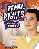 Animal Rights: How You Can Make a Difference cover