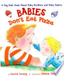 Babies Don't Eat Pizza: The Big Kids' Book About Baby Brothers and Baby Sisters cover