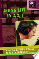 Going Live in 3, 2, 1: Have You Got What It Takes to Be a TV Producer? cover