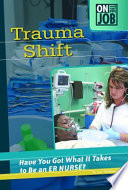 Trauma Shift: Have You Got What It Takes to Be an ER Nurse? cover