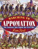 Marching to Appomattox: The Footrace That Ended the Civil War cover