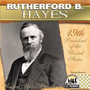 Rutherford B. Hayes: 19th President of the United States cover