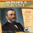 Ulysses S. Grant: 18th President of the United States cover