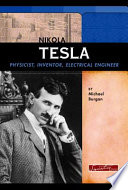 Nikola Tesla: Physicist, Inventor, Electrical Engineer cover