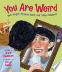 You Are Weird: Your Body's Peculiar Parts and Funny Functions cover