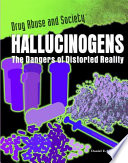 Hallucinogens: The Dangers of Distorted Reality cover