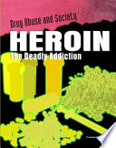 Heroin: The Deadly Addiction cover