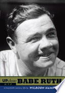 Up Close: Babe Ruth cover