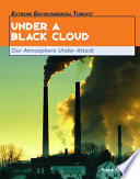 Under a Black Cloud: Our Atmosphere Under Attack cover