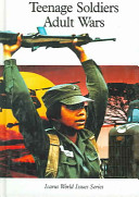 Teenage Soldiers, Adult Wars: From the Barracks to the Battlefield cover