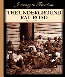 The Underground Railroad (Revised) (Journey to Freedom) cover