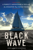 Black Wave: A Family's Adventure at Sea and the Disaster That Saved Them cover