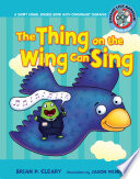 The Thing on the Wing Can Sing: A Short Vowel Sounds Book with Consonant Digraphs cover