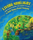 Living Sunlight: How Plants Bring the Earth to Life cover