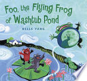 Foo, the Flying Frog of Washtub Pond cover