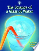 The Science of a Glass of Water: The Science of States of Matter cover