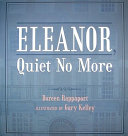 Eleanor, Quiet No More: The Life of Eleanor Roosevelt cover