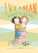 Ivy and Bean Bound to Be Bad cover