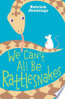 We Can't All Be Rattlesnakes cover