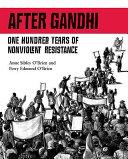 After Gandhi: One Hundred Years of Nonviolent Resistance cover