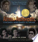 Almost Astronauts: 13 Women Who Dared to Dream cover