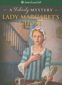 Lady Margaret's Ghost: A Felicity Mystery cover