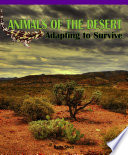 Animals of the Desert: Adapting to Survive cover