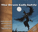 The Drum Calls Softly cover