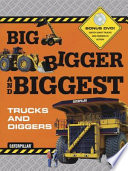 Big, Bigger, and Biggest: Trucks and Diggers cover
