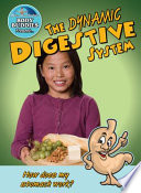 The Dynamic Digestive System: How Does My Stomach Work? cover