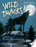 Wild Tracks! A Guide to Nature's Footprints cover
