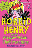 Horrid Henry and the Mega-Mean Time Machine cover