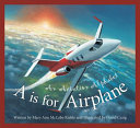 A Is for Airplane: An Aviation Alphabet cover