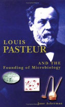 Louis Pasteur and the Founding of Microbiology cover